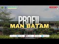 PROFIL MAN BATAM TERBARU !!! SAKSIKAN KEMAJUAN MAN BATAM SEKARANG, JANGAN SAMPAI KETINGGALAN...