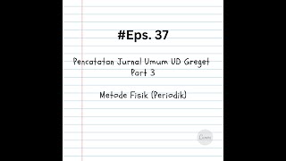 #Akuntansi Eps.37 Jurnal Umum Perusahaan Dagang Metode Fisik/Periodik 