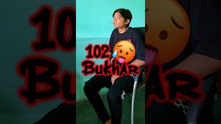 102 Bukhar 🥵 || MINI VLOG-205 || #shorts #youtubeshorts #vlog #minivlog #funny