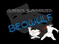 Classics Summarized: Beowulf