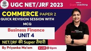 UGC NET 2023 COMMERCE |  Business Finance | Unit 4 | Revision With MCQ | Priyanka Ma'am