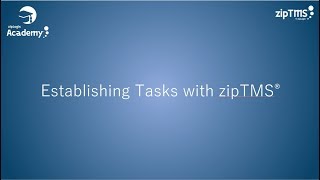Establishing Tasks with zipTMS®