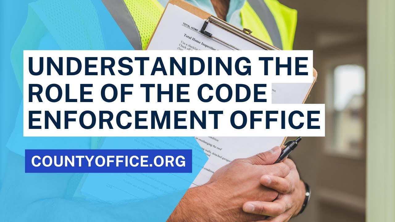 Code Enforcement Office: Everything You Need To Know - CountyOffice.org ...