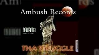 Ambush Records Presents - Tha Struggle (Full CD)