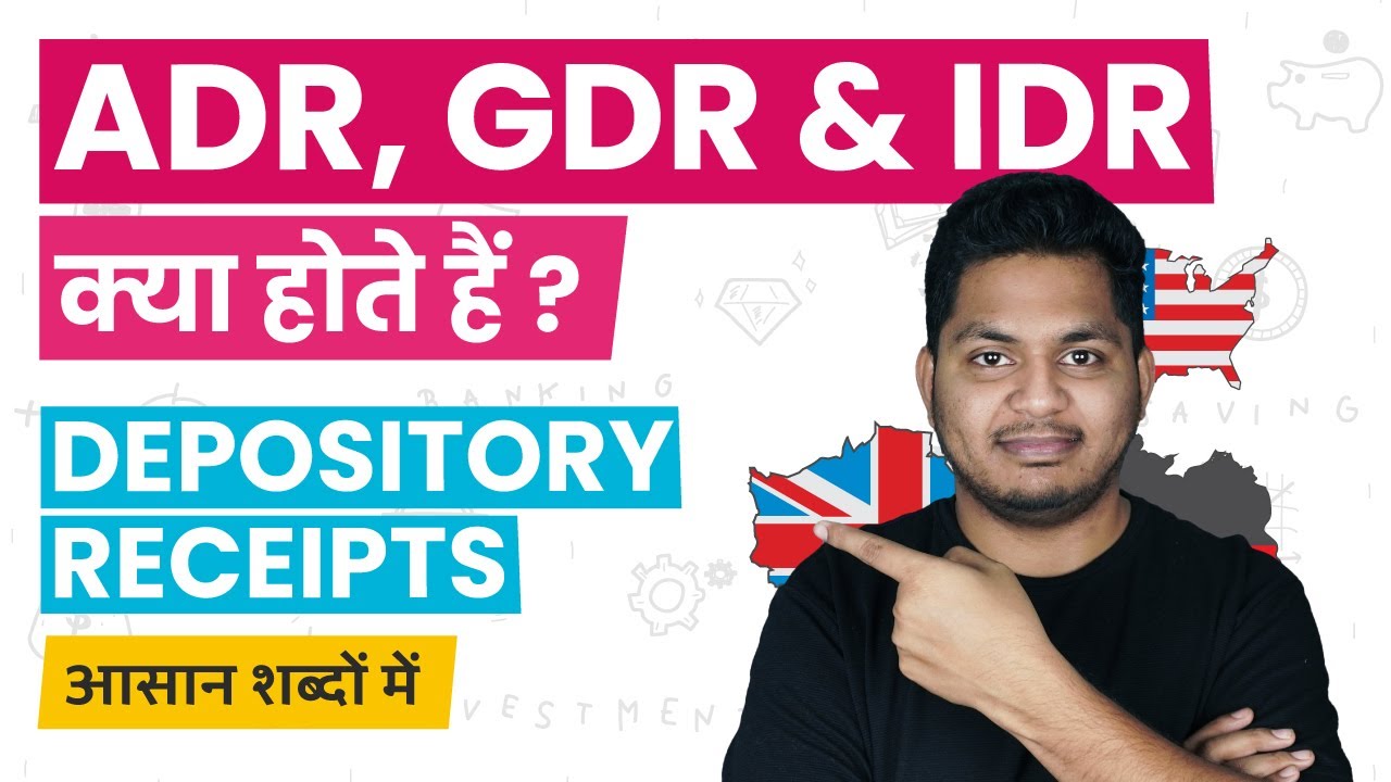 What Are Depository Receipts? ADR GDR And IDR Explained In Simple Hindi ...