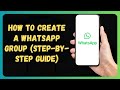 How to Create a WhatsApp Group (Step-by-Step Guide)