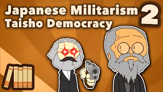 Japanese Militarism - Taisho Democracy - Extra History - Part 2