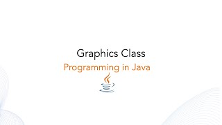 Common Methods Used in Displaying the Output (Graphics Class)