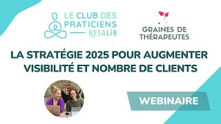 La stratégie 2025 pour augmenter sa visibilité et son nombre de clients