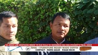 NA JAÏAW LUM JINGTHANG BRIEW YN ÏAID RALLY KI NONGHIKAI SSA SHA STUDENT’S FIELD, JAÏAW