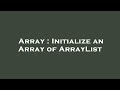 Array : Initialize an Array of ArrayList