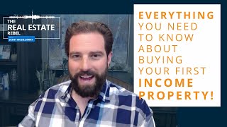 Everything You Need to Know About Buying Your First Income Property