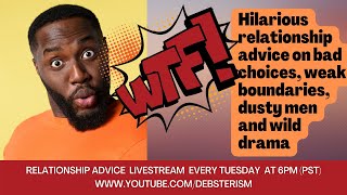 WTF!? RELATIONSHIP WEDNESDAY DATING COACHING & DATING ADVICE | 2-8-23