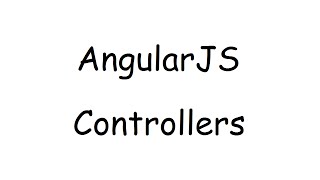 AngularJS Controllers Tutorial