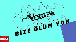 Grup Yorum - Bize Ölüm Yok I Marşlarımız © 1997 Kalan Müzik