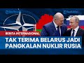 Semprot Moskwa Tidak Bertanggung Jawab, NATO Tak Terima Belarus Jadi Pangkalan Nuklir Rusia