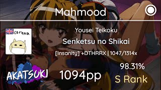 Akatsuki!rx | Mahmood | Yousei Teikoku - Senketsu no Shikai [Insanity] +DTHRRX 98.31% 1094pp #1