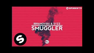 Ibranovski \u0026 Syzz - Smuggler (OUT NOW)