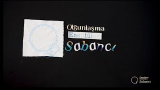 Olgunlaşma Enstitüleri Sabancı Tanıtım videosu