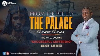 “Successful Suffering” | From The Pit To The Palace | Pastor CJ Cousins | Sabbath Worship | 2/1/25