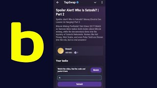 Spoiler Alert! Who Is Satoshi? | Part 2 | Tapswap Code