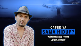 Aku Capek Ya Allah sama Hidupku — \