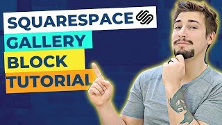 Squarespace 7.1 Gallery Block Complete Tutorial | Images, Videos, and More
