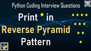 Print * in Reverse Pyramid pattern | An IT Professional | Python Coding Interview questions