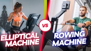 Rowing Machine vs Elliptical - Wich one is Better for Fat Loss?