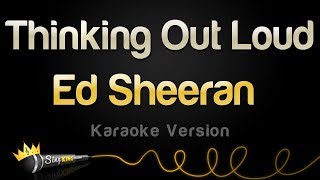Ed Sheeran - Thinking Out Loud (Karaoke Version)