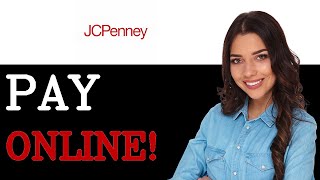 How To Pay For Jcpenney Credit Card (2025)