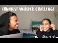 FUNNIEST WHISPER CHALLENGE WITH MY SISTER