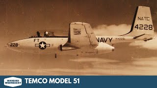 Temco Model 51 - Warbird Wednesday Episode #240