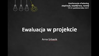 21.10.2021. Inspiracja Współpraca Rozwój - Warsztat: EWALUACJA  - Anna Urbasik