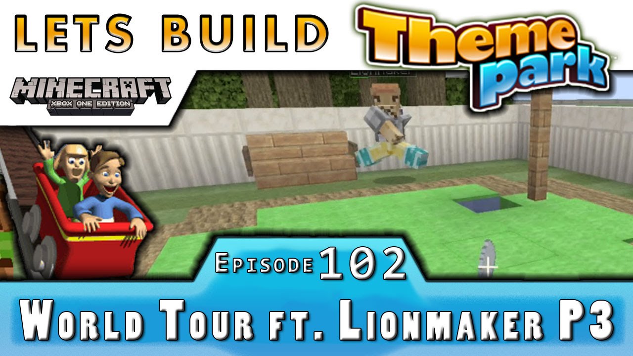 Minecraft Lets Build A Theme Park World Tour Ft Lionmaker Part 3