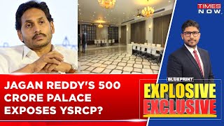 Jagan Reddy's 500 Crore Palace Exposes YSRCP, Janata Asks 'What's Need Of Spa And Massage Table?'