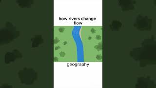 How rivers change flow ? #knowledge #geography #physics