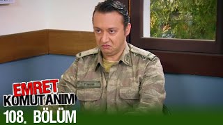 Emret Komutanım 108. Bölüm FULL