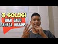 Ini yang menghambat lu nggak bisa bahasa Inggris