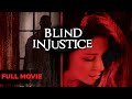 Blind Injustice - Full Movie | Thriller | Great! Action Movies