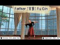 Father [父亲] Fu Qin (Official Demo) - Linedance Choreographed by Erni Jasin (INA) - June 2022