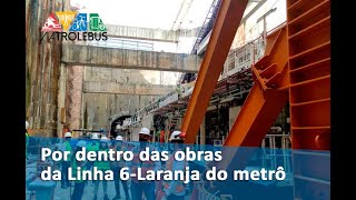 Fui conhecer as obras da Linha 6-Laranja do metrô,  e seus tatuzões