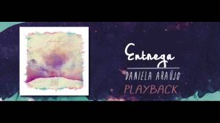 Daniela Araújo - Entrega {playback}