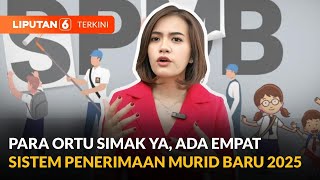 Sistem PPDB Diganti SPMB, Sistem Penerimaan Murid Baru SMP dan SMA Berubah | Liputan 6