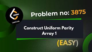 Construct Uniform Parity Array I | Leetcode 3875 | Explanation With Code | Java