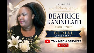 CELEBRATION OF A LIFE WELL LIVED & BURIAL SERVICES OF THE LATE BEATRICE KANINI
