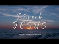 I Speak Jesus // Falo Jesus // Soaking Worship Music // Piano Worship Instrumental