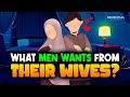 Most Important Things Husbands Needs From Their Wives! - Animated