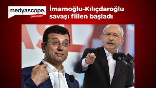 İmamoğlu-Kılıçdaroğlu savaşı fiilen başladı