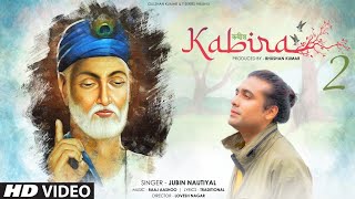 Kabira 2 | Jubin Nautiyal |( कबीर दोहे)| Full Video Song | Jubin Nautiyal New Hindi 2022 |Kabir Dohe